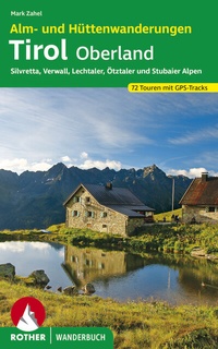 Abbildung von: Alm- und Hüttenwanderungen Tirol Oberland - Rother Bergverlag