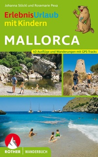 Abbildung von: ErlebnisUrlaub mit Kindern Mallorca - Rother Bergverlag