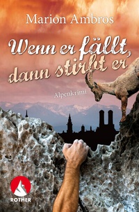 Abbildung von: Wenn er fällt, dann stirbt er - Rother Bergverlag