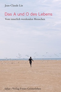 Enlarge image Cover: Das A und O des Lebens - Freies Geistesleben