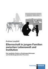 Abbildung von: Elternschaft in jungen Familien zwischen Lebenswelt und Institution - Verlag Julius Klinkhardt GmbH & Co. KG