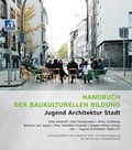 Cover: Handbuch der baukulturellen Bildung - Universit&auml;tsverlag der TU Berlin