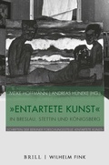 Cover: "Entartete Kunst" in Breslau, Stettin und K&ouml;nigsberg - Brill Deutschland