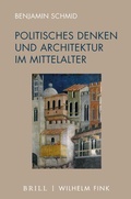 Cover: Politisches Denken und Architektur im Mittelalter - Brill Deutschland