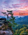 Cover: HOLIDAY Reisebuch: Hiergeblieben! - 55 fantastische Reiseziele in Deutschland - Merian / Holiday