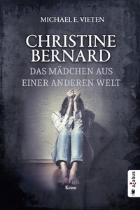 Abbildung von: Christine Bernard. Das Mädchen aus einer anderen Welt - Acabus Verlag