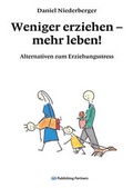 Cover: Weniger erziehen - mehr leben! - Publishing Partners