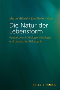 Abbildung von: Die Natur der Lebensform - Brill | mentis