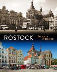 Abbildung von: Rostock Damals und heute - Bild und Heimat Verlag