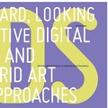 Cover: Looking Forward, Looking Back: Interactive Digital Storytelling and Hybrid Art Approaches - Lulu.com