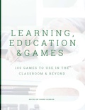 Cover: Learning, Education & Games, Volume 3: 100 Games to Use in the Classroom & Beyond - Lulu.com