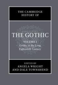 Cover: The Cambridge History of the Gothic: Volume 1, Gothic in the Long Eighteenth Century - Cambridge University Press