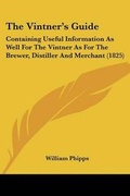 Cover: The Vintner's Guide - Kessinger Publishing