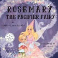 Cover: Rosemary the Pacifier Fairy - Lindsey Coker Luckey