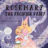 Enlarge image Cover: Rosemary the Pacifier Fairy - Lindsey Coker Luckey