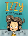 Cover: Izzzy in the Doghouse - Kids Can Press