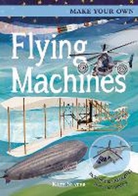 Enlarge image Cover: Make Your Own Flying Machines - ARC