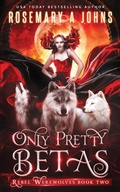 Cover: Only Pretty Betas - Fantasy Rebel Limited