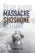 Cover: The Bear River Massacre - By Common Consent Press
