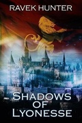 Cover: Shadows of Lyonesse - Ravek Hunter Literary LLC
