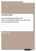 Cover: Der Besichtigungsanspruch im Patentverletzungsverfahren im nationalen und europ&auml;ischen Recht - GRIN Verlag
