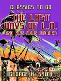 Cover: The Last Days Of L.A. and five more stories - OTB eBook publishing