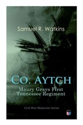 Cover: Co. Aytch: Maury Grays First Tennessee Regiment - e-artnow