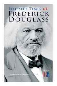 Abbildung von: Life and Times of Frederick Douglass - e-artnow