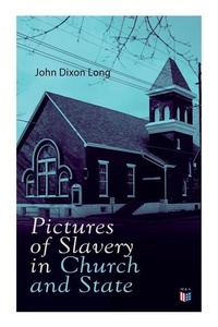 Abbildung von: Pictures of Slavery in Church and State - e-artnow