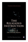 Cover: The Religious Instruction of the Negroes in the United States - e-artnow