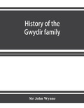 Cover: History of the Gwydir family - ALPHA EDITION
