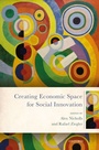 Cover: Creating Economic Space for Social Innovation - OUP eBook