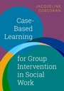Cover: Case-Based Learning for Group Intervention in Social Work - OUP eBook