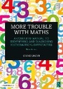 Cover: More Trouble with Maths - Taylor & Francis
