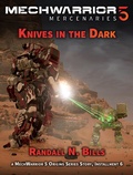 Cover: MechWarrior 5 Mercenaries: Knives in the Dark (An Origins Series Story, #6) - An Origins Series Story