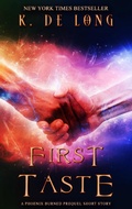 Cover: First Taste (Phoenix Burned (Lick of Fire), #0) - Phoenix Burned (Lick of Fire)