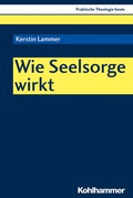 Cover: Wie Seelsorge wirkt - Kohlhammer