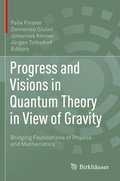 Cover: Progress and Visions in Quantum Theory in View of Gravity - Birkh&auml;user