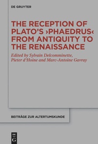 Enlarge image Cover: The Reception of Plato's >Phaedrus< from Antiquity to the Renaissance - De Gruyter