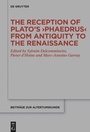 Cover: The Reception of Plato's >Phaedrus< from Antiquity to the Renaissance - De Gruyter