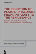 Cover: The Reception of Plato's >Phaedrus< from Antiquity to the Renaissance - De Gruyter