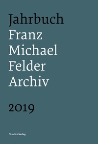 Abbildung von: Jahrbuch Franz-Michael-Felder-Archiv 2019 - Studien Verlag