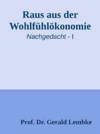 Abbildung von: Raus aus der Wohlfühlökonomie! - epubli