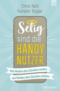 Cover: Selig sind die Handynutzer - Brunnen Verlag GmbH