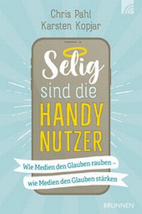 Enlarge image Cover: Selig sind die Handynutzer - Brunnen Verlag GmbH