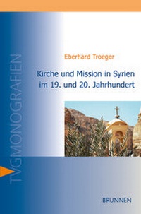 Abbildung von: Kirche und Mission in Syrien im 19. und 20. Jahrhundert - Brunnen Verlag GmbH