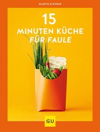 Abbildung von: 15-Minuten-Küche für Faule - Gräfe und Unzer