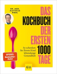 Abbildung von: Das Kochbuch der ersten 1000 Tage - Gräfe und Unzer