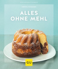 Abbildung von: Alles ohne Mehl - Gräfe und Unzer
