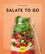 Cover: Salate to go - Gräfe und Unzer